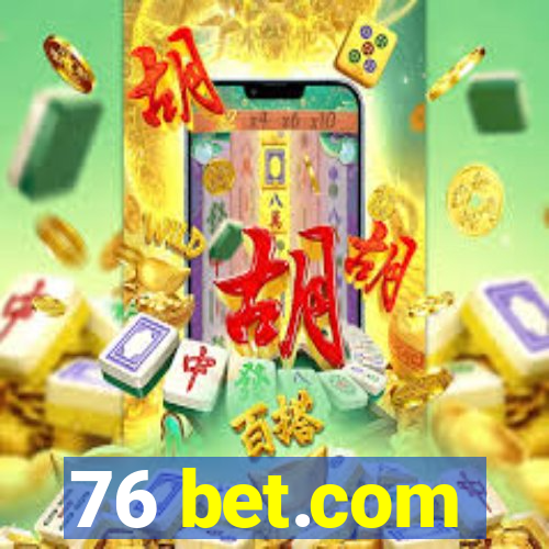 76 bet.com